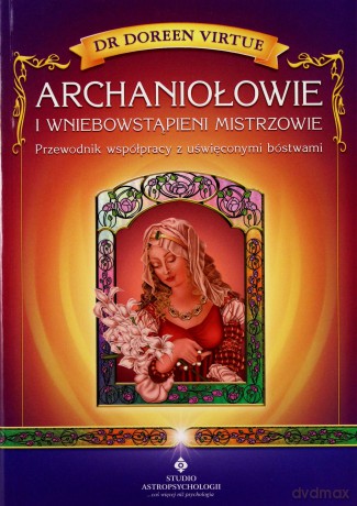 Archaniołowie i wniebowstąpieni mistrzowie - Doreen Virtue [KSIĄŻKA]