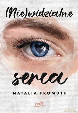 (Nie)widzialne serca - Natalia Fromuth [KSIĄŻKA]