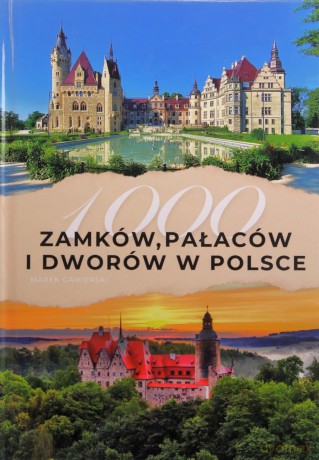 1000 zamków, pałaców i dworów w Polsce - Marek Gaworski [KSIĄŻKA]
