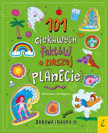 101 ciekawych faktów o naszej planecie [KSIĄŻKA]