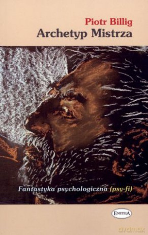 Archetyp Mistrza - Piotr Billig [KSIĄŻKA]