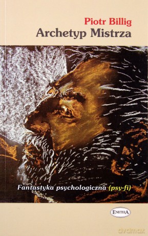 Archetyp Mistrza - Piotr Billig [KSIĄŻKA]