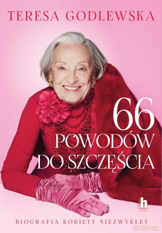 66 powodów do szczęścia - Teresa Godlewska [KSIĄŻKA]