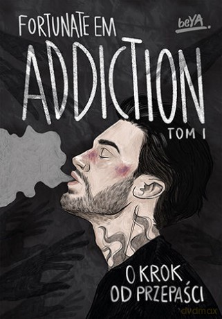Addiction. O krok od przepaści (Tom 1) - FortunateEm [KSIĄŻKA]