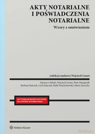 Akty notarialne i poświadczenia notarialne. Wzory z omówieniem [KSIĄŻKA]