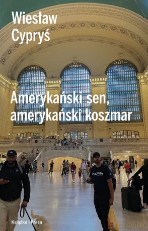 Amerykański sen, amerykański koszmar - Wiesław Cypryś [KSIĄŻKA]