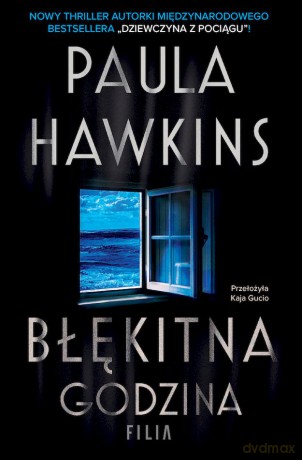Błękitna godzina wyd. kieszonkowe - Paula Hawkins [KSIĄŻKA]