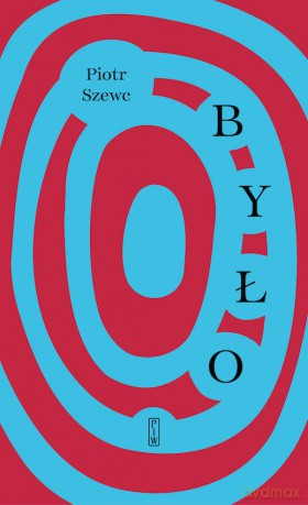 Było - Piotr Szewc [KSIĄŻKA]