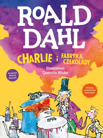 Charlie i fabryka czekolady - Roald Dahl [KSIĄŻKA]