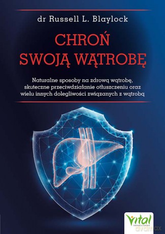 Chroń swoją wątrobę - Russell Blaylock [KSIĄŻKA]