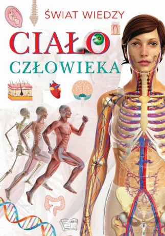 Ciało człowieka. Świat wiedzy [KSIĄŻKA]