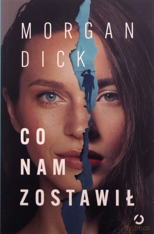 Co nam zostawił - Morgan Dick [KSIĄŻKA]