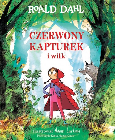 Czerwony Kapturek i wilk - Roald Dahl [KSIĄŻKA]
