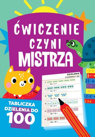 Ćwiczenie czyni mistrza. Tabliczka dzielenia do 100 [KSIĄŻKA]
