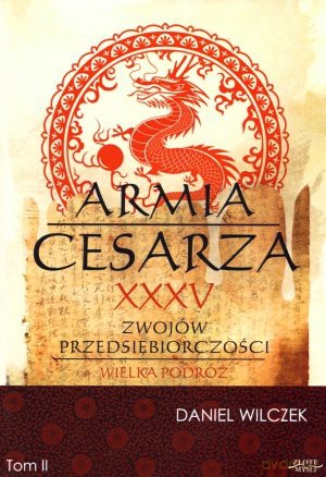 Armia Cesarza. XXV zwojów przedsiębiorczości. Wielka podróż - Daniel Wilczek [KSIĄŻKA]