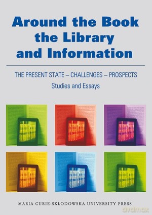 Around the Book the Library and Information - Anita Has-Tokarz, Maria Juda, Renata Malesa [KSIĄŻKA]