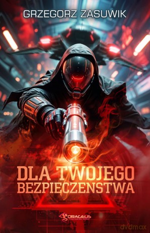 Dla twojego bezpieczeństwa - Grzegorz Zasuwik [KSIĄŻKA]