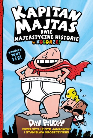Dwie Majtastyczne Historie w Kolorze! Kapitan Majtas (Tom 1-2) - Dav Pilkey [KOMIKS]