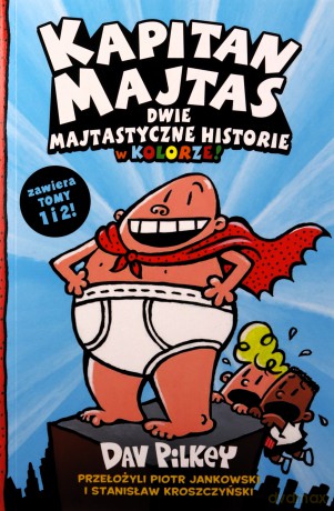 Dwie Majtastyczne Historie w Kolorze! Kapitan Majtas (Tom 1-2) - Dav Pilkey [KOMIKS]