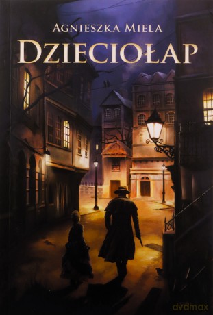 Dzieciołap - Agnieszka Miela [KSIĄŻKA]