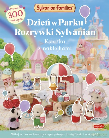 Dzień w Parku Rozrywki Sylvanian. Książka z naklejkami. Sylvanian Families [KSIĄŻKA]