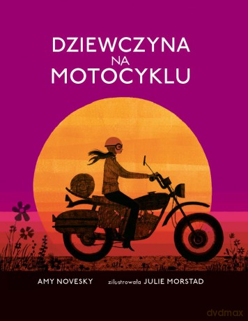 Dziewczyna na motocyklu - Amy Novesky [KSIĄŻKA]