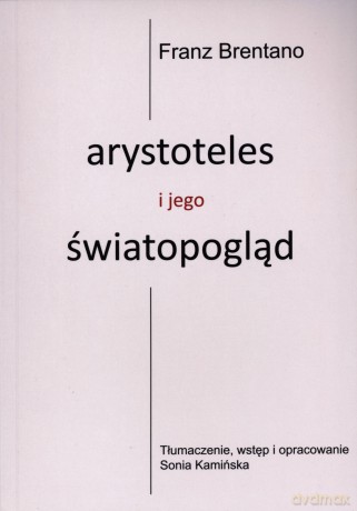 Arystoteles i jego światopogląd - Franz Brentano [KSIĄŻKA]