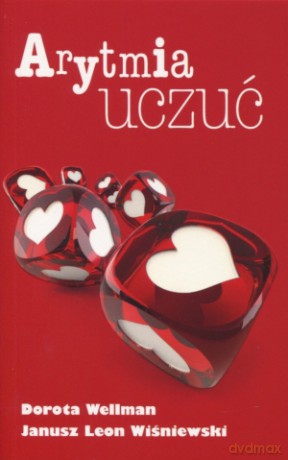 Arytmia uczuć - Janusz L. Wiśniewski, Dorota Wellman [KSIĄŻKA]