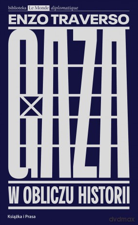 Gaza. W obliczu historii - Enzo Traverso [KSIĄŻKA]