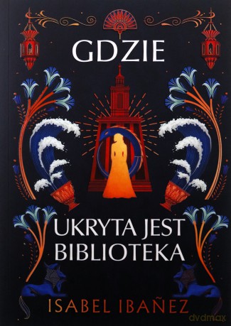 Gdzie ukryta jest biblioteka. Sekrety Nilu (Tom 2) - Isabel Ibanez [KSIĄŻKA]