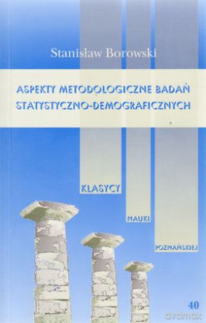 Aspekty metodologiczne badań statystyczno-demograficznych - Stanisław Borowski [KSIĄŻKA]