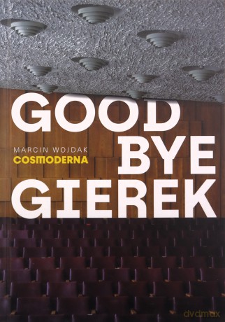 Goodbye Gierek - Marcin Wojdak [KSIĄŻKA]