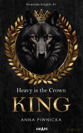 Heavy is the Crown. KING - Anna Piwnicka [KSIĄŻKA]