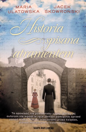 Historia spisana atramentem - Maria Ulatowska, Jacek Skowroński [KSIĄŻKA]