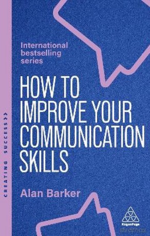 How to improve your communication skills wer. angielska - Alan Barker [KSIĄŻKA]