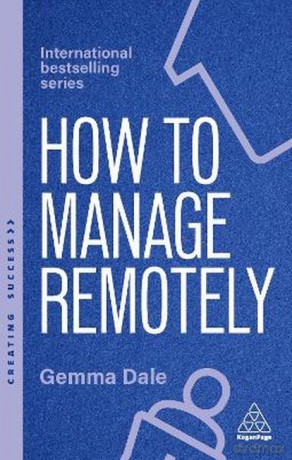 How to manage remotely wer. angielska - Gemma Dale [KSIĄŻKA]