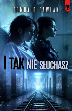 I tak nie słuchasz - Romuald Pawlak [KSIĄŻKA]