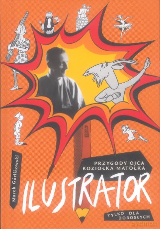 Ilustrator. Przygody Ojca Koziołka Matołka Tylko Dla Dorosłych [KSIĄŻKA]