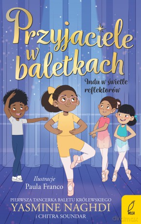 Indu w świetle reflektorów. Przyjaciele w baletkach - Yasmine Naghdi, Chitra Soundar [KSIĄŻKA]