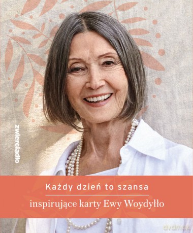Każdy dzień to szansa. Inspirujące karty Ewy Woydyłło - Ewa Woydyłło [KSIĄŻKA]