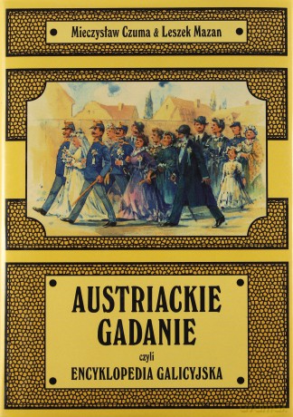 Austriackie gadanie czyli encyklopedia galicyjska [KSIĄŻKA]