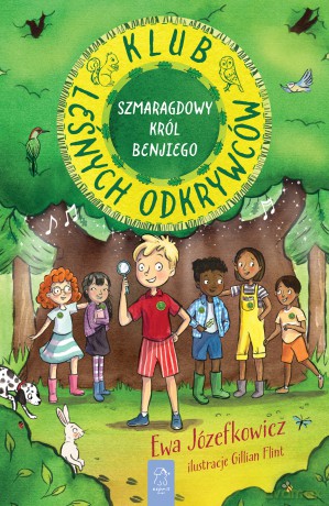 Klub Leśnych Odkrywców. Szmaragdowy Król Benjiego - Ewa Józefkowicz [KSIĄŻKA]