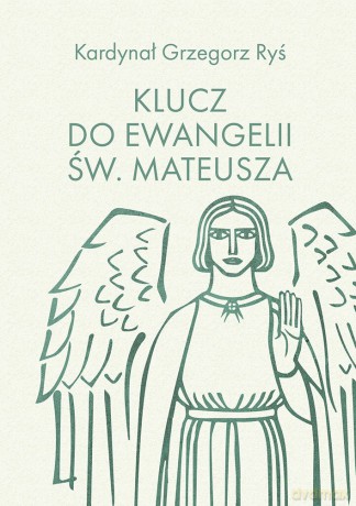 Klucz do Ewangelii św. Mateusza - Grzegorz Ryś [KSIĄŻKA]