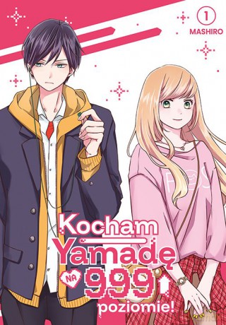 Kocham Yamadę na 999 poziomie! (Tom 1) - Mashiro [KOMIKS]