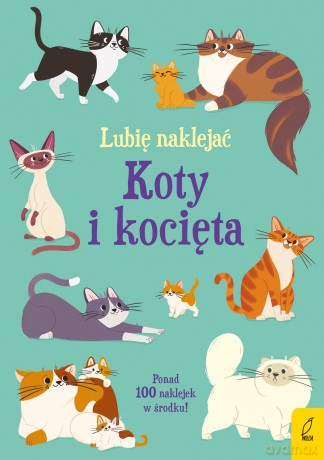Koty i kocięta. Lubię naklejać - Caroline Young [KSIĄŻKA]