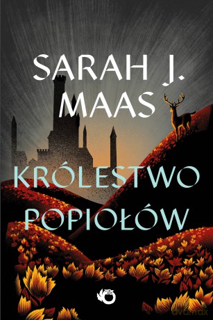 Królestwo popiołów. Szklany Tron (Tom 7) - Sarah J. Maas, Marcin Mortka [KSIĄŻKA]