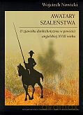 Awatary szaleństwa. O zjawisku donkichotyzmu w powieści angielskiej XVIII wieku - Wojciech Nowicki [KSIĄŻKA]