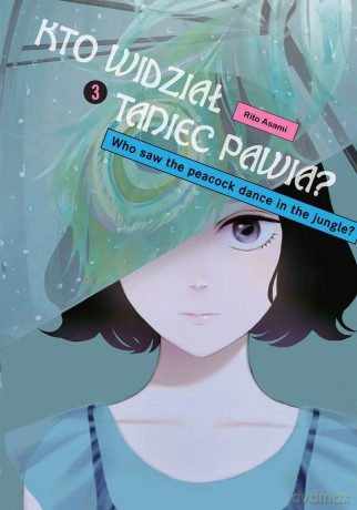 Kto widział Taniec pawia (Tom 3) - Rito Asami [KOMIKS]