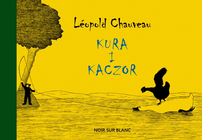 Kura i kaczor - Leopold Chauveau [KSIĄŻKA]