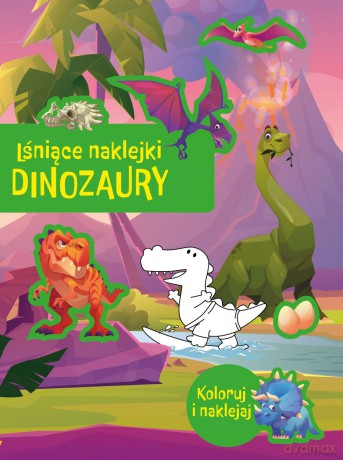 Lśniące naklejki. Dinozaury [KSIĄŻKA]